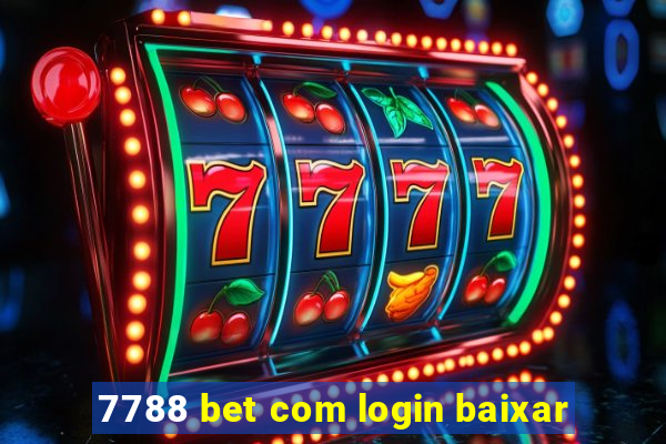 7788 bet com login baixar